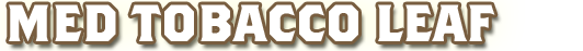 Medium strength whole tobacco leaf - Used primarily as a cigar wrapper for premium cigars.